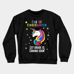 End of kindergarten, 1st grade is coming soon Crewneck Sweatshirt